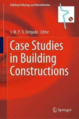 Case Studies in Building Constructions - cover