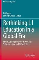 Rethinking L1 Education in a Global Era: Understanding the (Post-)National L1 Subjects in New and Difficult Times