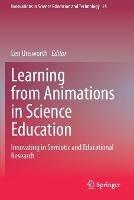 Learning from Animations in Science Education: Innovating in Semiotic and Educational Research