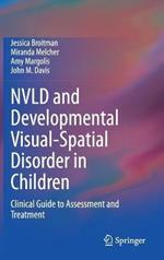 NVLD and Developmental Visual-Spatial Disorder in Children: Clinical Guide to Assessment and Treatment