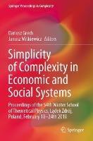 Simplicity of Complexity in Economic and Social Systems: Proceedings of the 54th Winter School of Theoretical Physics, Ladek Zdrój, Poland, February 18–24th 2018