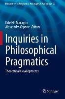 Inquiries in Philosophical Pragmatics: Theoretical Developments - cover
