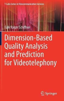 Dimension-Based Quality Analysis and Prediction for Videotelephony - Falk Ralph Schiffner - cover