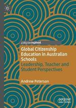 Global Citizenship Education in Australian Schools: Leadership, Teacher and Student Perspectives