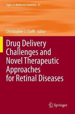 Drug Delivery Challenges and Novel Therapeutic Approaches for Retinal Diseases - cover