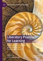 Liberatory Practices for Learning: Dismantling Social Inequality and Individualism with Ancient Wisdom - cover