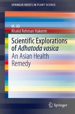 Scientific Explorations of Adhatoda vasica: An Asian Health Remedy - M. Ali,Khalid Rehman Hakeem - cover