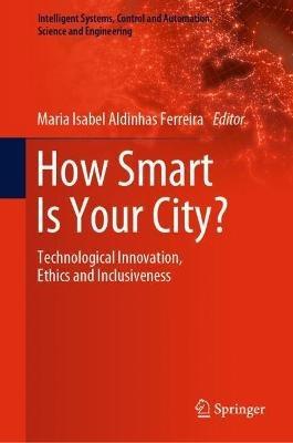 How Smart Is Your City?: Technological Innovation, Ethics and Inclusiveness - cover
