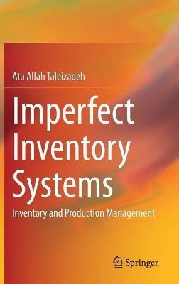 Imperfect Inventory Systems: Inventory and Production Management - Ata Allah Taleizadeh - cover