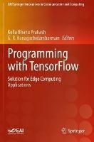 Programming with TensorFlow: Solution for Edge Computing Applications - cover