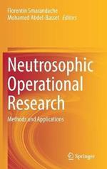 Neutrosophic Operational Research: Methods and Applications