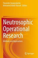 Neutrosophic Operational Research: Methods and Applications