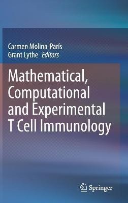 Mathematical, Computational and Experimental T Cell Immunology - cover
