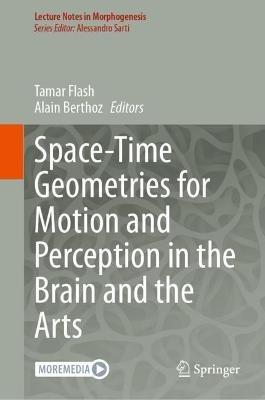Space-Time Geometries for Motion and Perception in the Brain and the Arts - cover