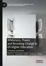 Whiteness, Power, and Resisting Change in US Higher Education