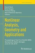 Nonlinear Analysis, Geometry and Applications: Proceedings of the First NLAGA-BIRS Symposium, Dakar, Senegal, June 24–28, 2019
