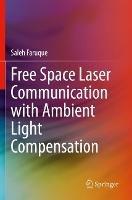 Free Space Laser Communication with Ambient Light Compensation - Saleh Faruque - cover