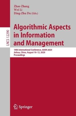 Algorithmic Aspects in Information and Management: 14th International Conference, AAIM 2020, Jinhua, China, August 10–12, 2020, Proceedings - cover