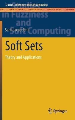 Soft Sets: Theory and Applications - Sunil Jacob John - cover