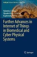 Further Advances in Internet of Things in Biomedical and Cyber Physical Systems