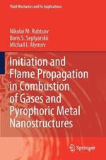 Initiation and Flame Propagation in Combustion of Gases and Pyrophoric Metal Nanostructures