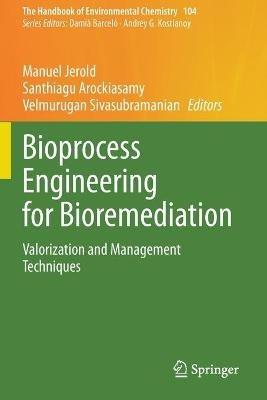 Bioprocess Engineering for Bioremediation: Valorization and Management Techniques - cover