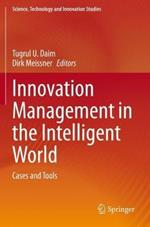 Innovation Management in the Intelligent World: Cases and Tools