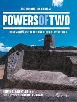 Powers of Two: The Information Universe - Information as the Building Block of Everything - cover