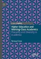 Higher Education and Working-Class Academics: Precarity and Diversity in Academia - Teresa Crew - cover