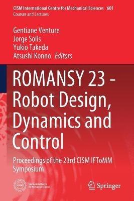 ROMANSY 23 - Robot Design, Dynamics and Control: Proceedings of the 23rd CISM IFToMM Symposium - cover