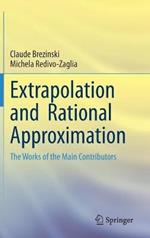 Extrapolation and  Rational Approximation: The Works of the Main Contributors