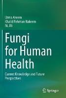 Fungi for Human Health: Current Knowledge and Future Perspectives
