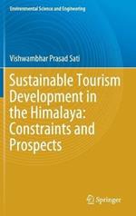 Sustainable Tourism Development in the Himalaya: Constraints and Prospects