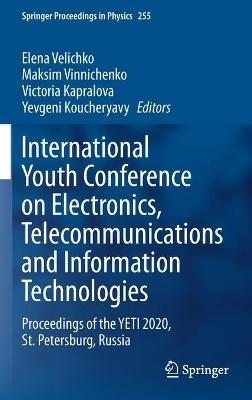 International Youth Conference on Electronics, Telecommunications and Information Technologies: Proceedings of the YETI 2020, St. Petersburg, Russia - cover