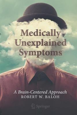 Medically Unexplained Symptoms: A Brain-Centered Approach - Robert W. Baloh - cover