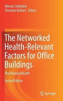 The Networked Health-Relevant Factors for Office Buildings: The Planned Health - cover
