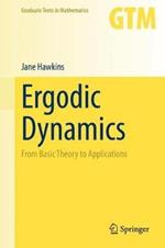 Ergodic Dynamics: From Basic Theory to Applications
