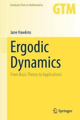 Ergodic Dynamics: From Basic Theory to Applications - Jane Hawkins - cover