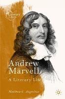Andrew Marvell: A Literary Life - Matthew Augustine - cover