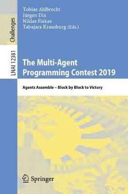 The Multi-Agent Programming Contest 2019: Agents Assemble – Block by Block to Victory - cover