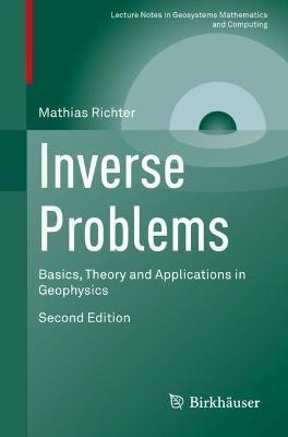 Inverse Problems: Basics, Theory and Applications in Geophysics - Mathias Richter - cover