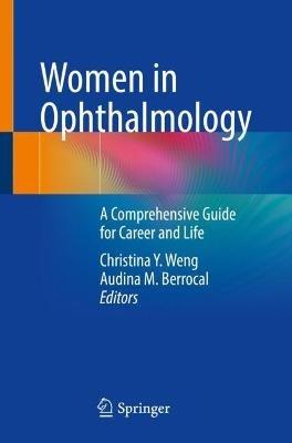 Women in Ophthalmology: A Comprehensive Guide for Career and  Life - cover