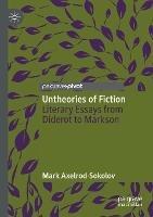 Untheories of Fiction: Literary Essays from Diderot to Markson - Mark Axelrod-Sokolov - cover