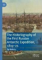 The Historiography of the First Russian Antarctic Expedition, 1819–21 - Rip Bulkeley - cover