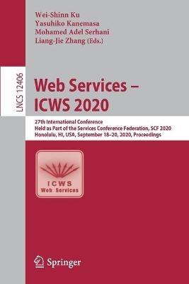 Web Services – ICWS 2020: 27th International Conference, Held as Part of the Services Conference Federation, SCF 2020, Honolulu, HI, USA, September 18–20, 2020, Proceedings - cover