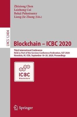 Blockchain – ICBC 2020: Third International Conference, Held as Part of the Services Conference Federation, SCF 2020, Honolulu, HI, USA, September 18-20, 2020, Proceedings - cover
