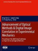 Advancement of Optical Methods & Digital Image Correlation in Experimental Mechanics: Proceedings of the 2020 Annual Conference on Experimental and Applied Mechanics - cover