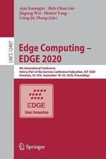 Edge Computing – EDGE 2020: 4th International Conference, Held as Part of the Services Conference Federation, SCF 2020, Honolulu, HI, USA, September 18-20, 2020, Proceedings