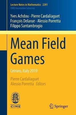 Mean Field Games: Cetraro, Italy 2019 - Yves Achdou,Pierre Cardaliaguet,François Delarue - cover
