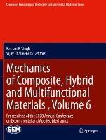 Mechanics of Composite, Hybrid and Multifunctional Materials , Volume 6: Proceedings of the 2020 Annual Conference on Experimental and Applied Mechanics - cover